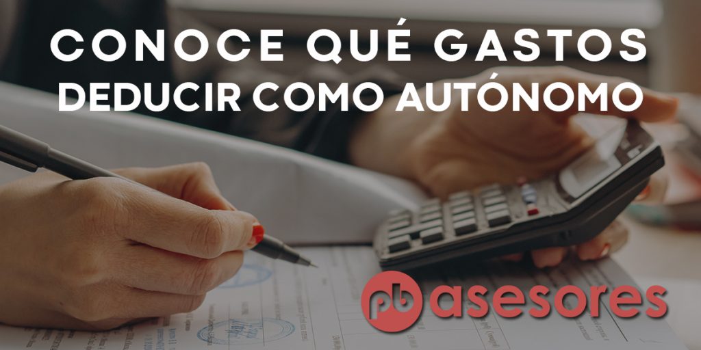 Conoce Qu Gastos Puedes Deducirte Como Aut Nomo Pb Asesores