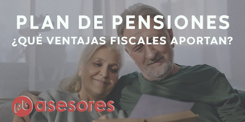 ¿Qué ventajas fiscales aporta un plan de pensiones? PLAN DE PENSIONES 1024x512 1