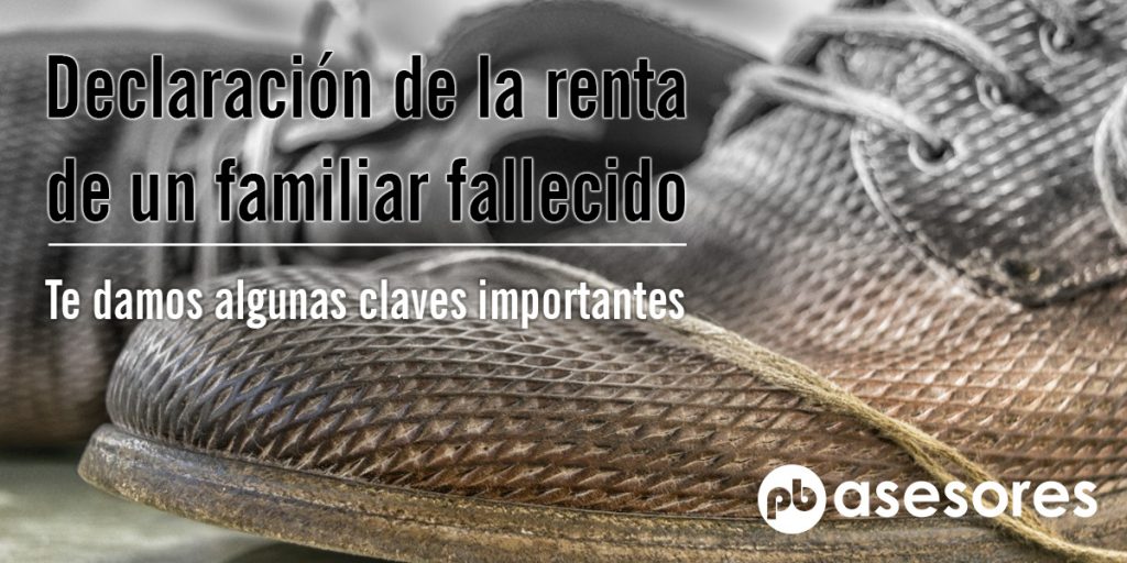 Declaración de la renta de un familiar fallecido. 1 Declaración de la renta de un familiar fallecido. renta fallecidos pbasesores 1024x512 1